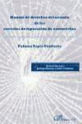 Könyv Manual de derechos del usuario de los servicios de reparación de automóviles : incluye acceso a jurisprudencia a texto completo mediante código QR 