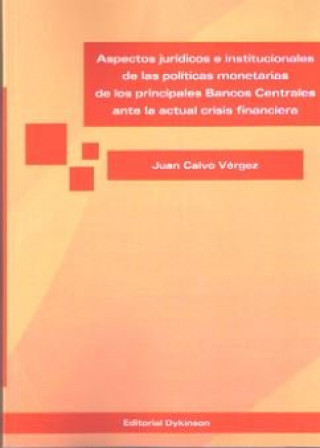 Könyv Aspectos jurídicos e institucionales de las políticas monetarias de los principales bancos centrales ante la actual crisis financiera 