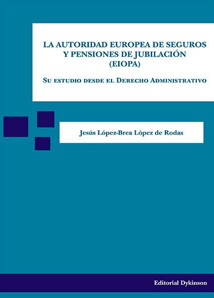 Buch La autoridad europea de seguros y pensiones de jubilación, EIOPA : su estudio desde el derecho administrativo 