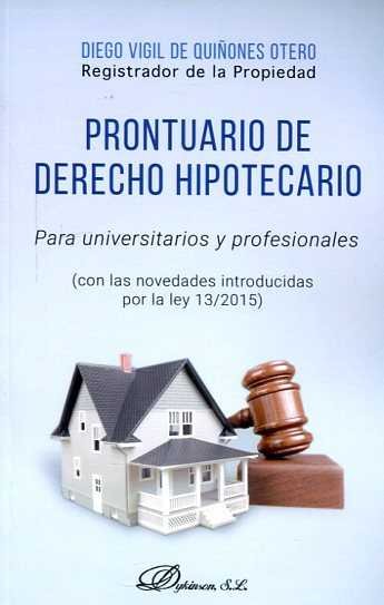 Könyv Prontuario de derecho hipotecario para universitarios y profesionales : con las novedades introducidas por la Ley 13-2015 