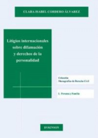 Libro Litigios internacionales sobre difamación y derecho de la personalidad : adaptado a la LO 7-2015 