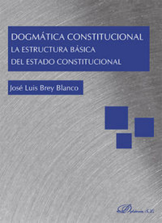 Könyv Dogmática constitucional : la estructura básica del estado constitucional 