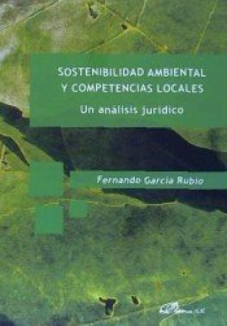 Könyv Sostenibilidad ambiental y competencias locales: un análisis jurídico 
