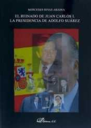 Kniha El reinado de Juan Carlos I. La presidencia de Adolfo Suárez. 1976-1981 