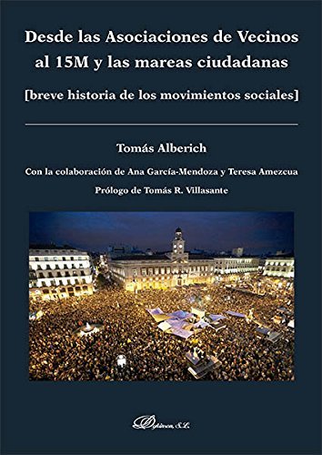 Книга Desde las Asociaciones de Vecinos al 15M y las mareas ciudadanas : breve historia de los movimientos sociales 