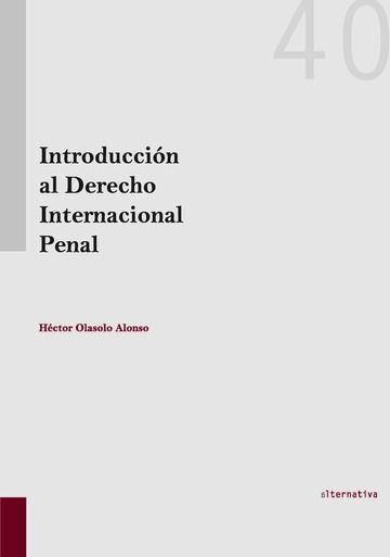 Carte Introducción al Derecho Internacional Penal Héctor Olásolo Alonso