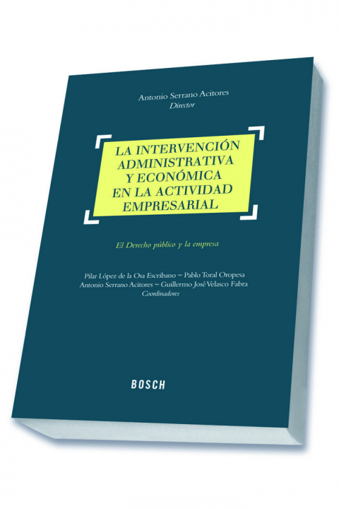 Kniha La intervención administrativa y económica en la actividad empresarial: el derecho público y la empresa 