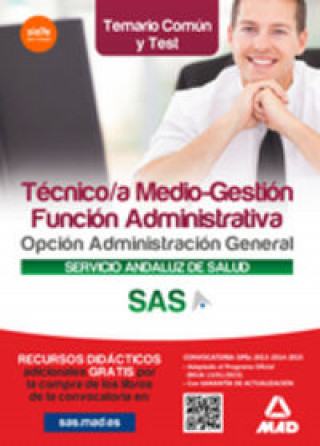 Carte Técnico/a Medio-Gestión Función Administrativa del SAS Opción Administración General. Temario Común y Test 