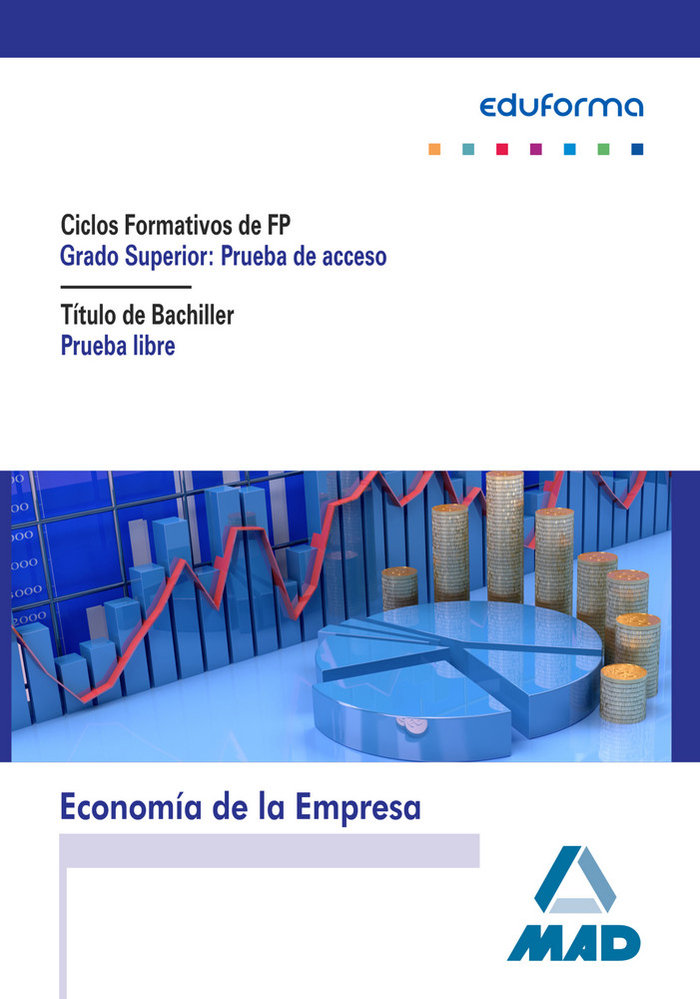 Livre Pruebas de acceso a Ciclos Formativos de Grado Superior. Prueba Libre para la Obtención del Título de Bachiller. Economía de la Empresa 