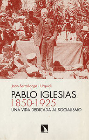 Knjiga Pablo Iglesias (1850-1925): Una vida dedicada al socialismo 