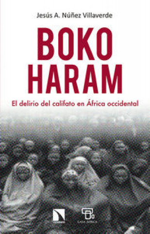 Книга Boko Haram. El delirio del califato en África occidental 