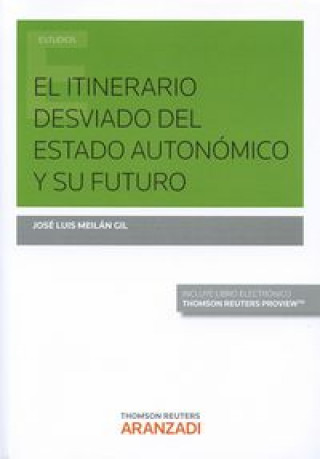 Kniha El itinerario desviado del Estado Autonómico y su futuro 