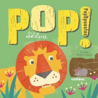 Könyv Pop! Popopuestos En La Selva Bob Daly