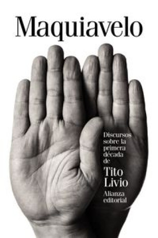 Könyv Discursos sobre la primera década de Tito Livio NICOLAS MAQUIAVELO