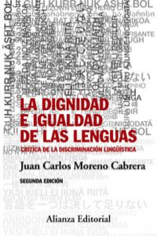 Book La dignidad e igualdad de las lenguas : crítica de la discriminación lingüística JUAN CARLOS MORENO CABRERA