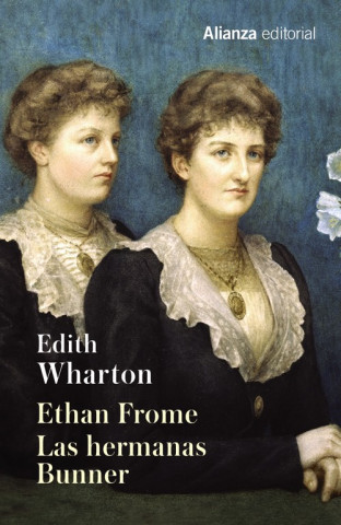 Carte Ethan Frome ; Las hermanas Bunner EDITH WHARTON