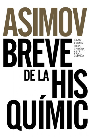 Könyv Breve historia de la química: Introducción a las ideas y conceptos de la química Isaac Asimov