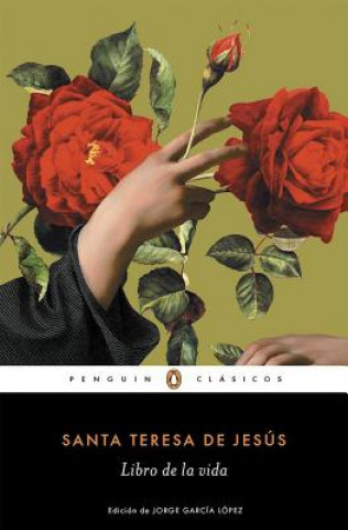 Kniha El libro de la vida / The Life of Saint Teresa of Avila by Herself Santa Teresa De Jesus