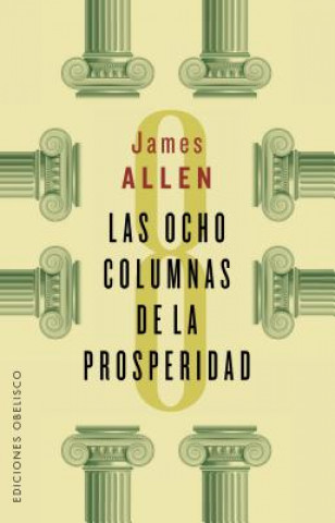 Kniha Ocho Columnas De La Prosperidad, Las 