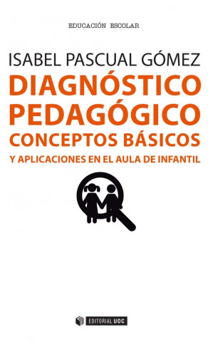 Livre Diagnóstico pedagógico : conceptos básicos y aplicaciones en el aula de infantil ISABEL PASCUAL GOMEZ