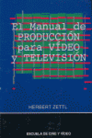 Carte El manual de producción para vídeo y televisión Herbert Zettl