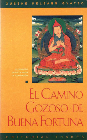 Libro El camino gozoso de buena fortuna : el sendero budista hacia la iluminación Kelsang Gyatso