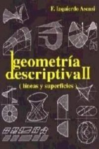Könyv GEOMETRIA DESCRIPTIVA II (LINEAS Y SUPERFICIES) F IZQUIERDO