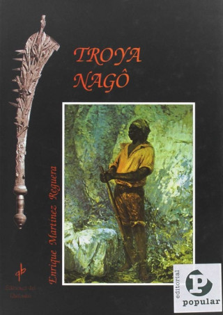 Könyv Troya Nagô. Historia de Zumbi de los Palmares Enrique Martínez Reguera