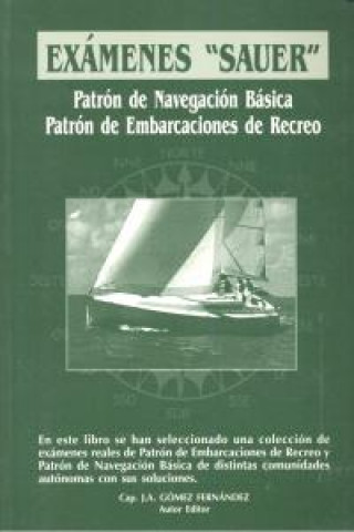 Kniha Exámenes Sauer patrón navegación básica y patrón de embarcaciones de recreo José Antonio Gómez Fernández