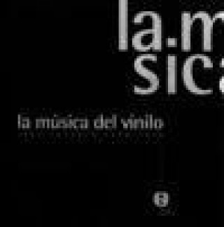 Könyv La música del vinilo José Antonio Sarmiento García