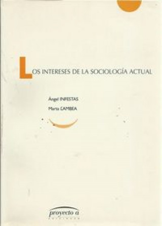 Kniha Los intereses de la sociología actual Ángel Infestas Gil