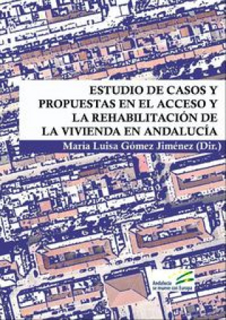 Carte Estudio de Casos y Propuestas en el Acceso y la Rehabilitación de la Vivienda en Andalucía 