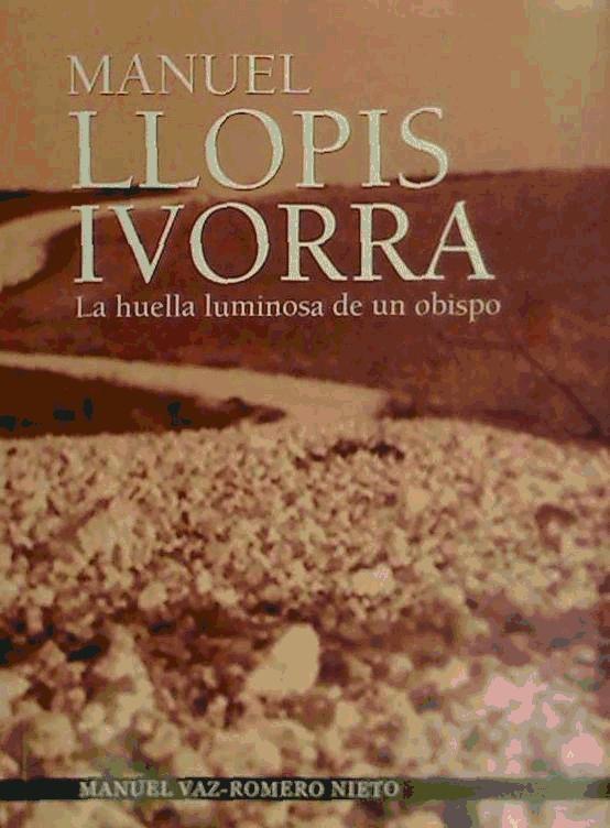 Kniha Manuel Llopis Yvorra : la huella luminosa de un obispo Manuel Vaz-Romero Nieto