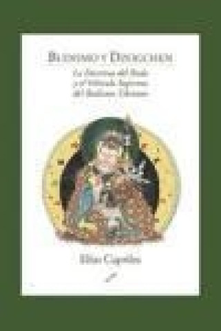 Carte Budismo y dozgchén : la doctrina del Buda y el vehículo supremo del budismo tibetano Elías Capriles