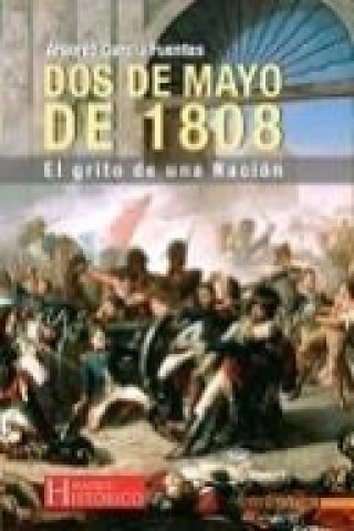 Книга Dos de mayo de 1808 : el grito de una nación Arsenio García Fuertes