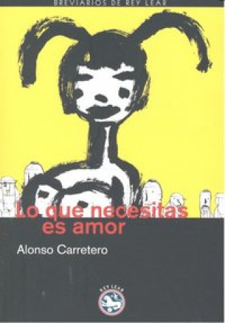 Carte Lo que necesitas es amor Alonso Carretero Caballero
