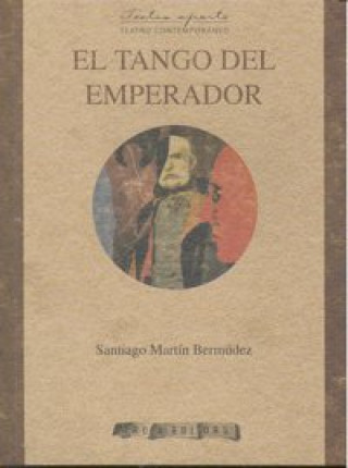 Carte El tango del emperador Santiago Martín Bermúdez