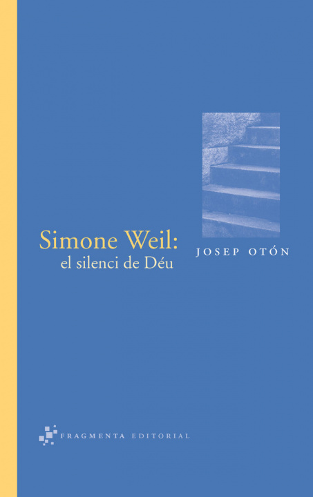 Carte Simone Weil : el silenci de Déu Josep Otón Catalán