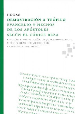 Kniha Demostracion a Teofilo: Evangelio y Hechos de Los Apostoles Segun El Codice Beza Josep Rius-Camps