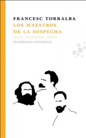 Książka Los Maestros de La Sospecha: Marx, Nietzsche, Freud FRANCESC TORRALBA