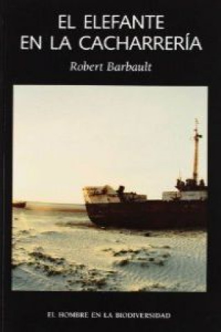 Kniha El elefante en la cacharrería : el hombre en la biodiversidad Robert Barbault