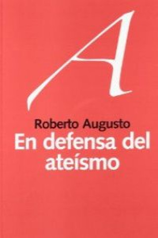 Kniha En defensa del ateísmo Roberto Augusto Míguez