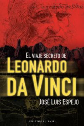 Kniha El viaje secreto de Leonardo da Vinci José Luis Espejo Pérez