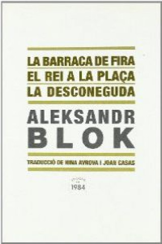 Könyv La barraca de fira ; El rei a la plaça ; La desconeguda Aleksandr Aleksandrovich Blok