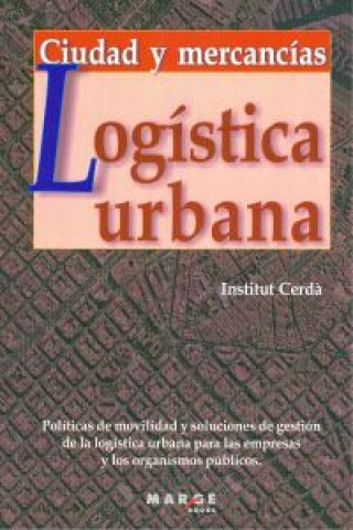 Książka Logística urbana : ciudad y mercancías Institut Cerdá