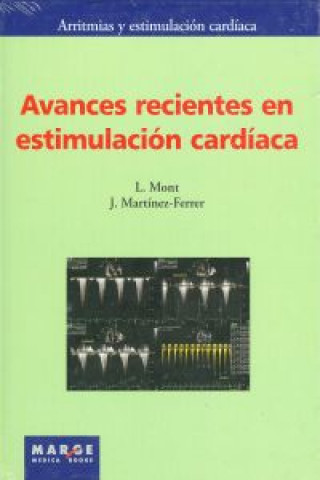 Książka Avances recientes en estimulación cardíaca : arritmias y estimulación cardíaca Josep Lluís . . . [et al. ] Mont Girbau
