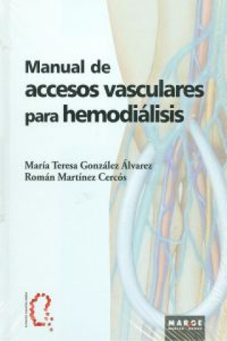 Carte Manual de accesos vasculares para hemodiálisis María Teresa . . . [et al. ] González Álvarez