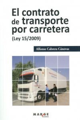 Książka El contrato de transporte por carretera (Ley 15/2009) ALFONSO CABRERA CANOVAS