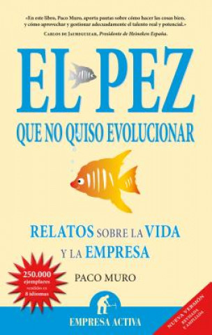 Книга El pez que no quiso evolucionar : relatos sobre la vida y la empresa Francisco Muro Villalón