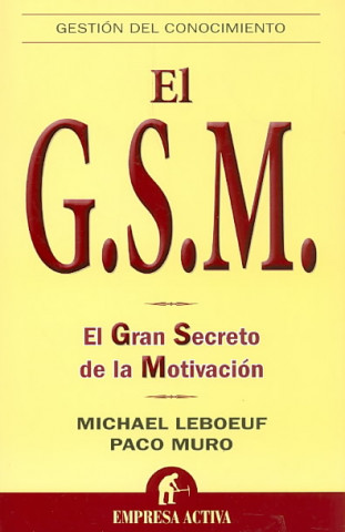 Könyv El G.S.M.: El Gran Secreto de la Motivacion Michael Leboeuf